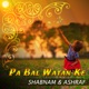Pa Bal Watan Ke Single