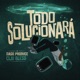 Todo Solucionara feat Ciju Bless Single