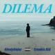 DILEMA feat Troublx Kid Single