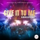 Give It To Me Single