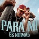 Para Mí Es Normal Single
