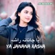 Ya Janana Rasha Single