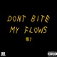 Don t Bite My Flows Vol 2