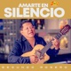 Amarte en Silencio Single