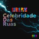 Celebridade das Ruas Single