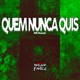 Quem Nunca Quis Single