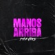 MANOS ARRIBA REMIXES EP