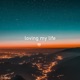 Loving My Life Single