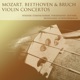 Mozart Beethoven Bruch Violin Concertos