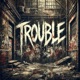 Trouble Single