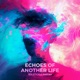 Echoes of Another Life Single