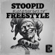 STOOPID FREESTYLE Single