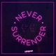 Never Surrender Single