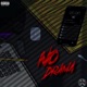 No Drama feat Big Mando Single