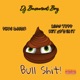 Bull Shit feat Phuj Doose Bigg Tupp Wit 2p s In It Single