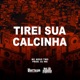 Tirei Sua Calcinha Single