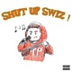 Shut Up Swiz