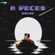 A veces feat Sicko 3 Single