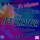 Its Whateva Single