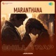Maranthana Chill Trap Single