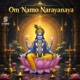 Om Namo Narayanaya EP