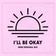 I ll Be Okay Single