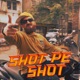 Shot Pe Shot Single