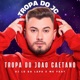 TROPA DO JOAO CAETANO Single