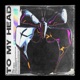 To My Head Single