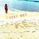 Feet Wet Single