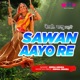 Sawan Aayo Re Single