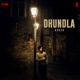 Dhundla Single