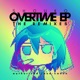Overtime EP The Remixes EP