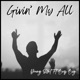 Givin My All feat Boy Big Single