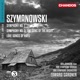 Szymanowski Symphonies Nos 1 3 Love Songs of Hafiz