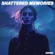 Shattered Memories Single