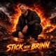 STICK OCH BRINN Single