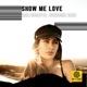 Show Me Love Single