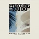 Everything You Do The Remixes EP