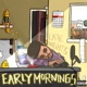 Early Mornings Late Nights