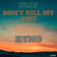 Don t Kill My Vibe Single