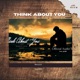 Think About You feat maddy Single