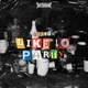 Like to Party Single
