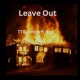 Leave Out feat Big E Single