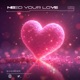 Need Your Love Single