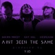 Ain t Been the Same feat GodFearin Xay Hill Single