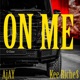 On Me feat Kee Riches Single