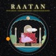 Raatan feat Rishab Rikhiram Sharma Single