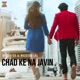Chad Ke Na Javin Single