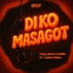 DI KO MASAGOT feat Saint Bino Single